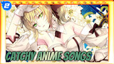 [Anime OP/ED] Catchy Anime Songs_2