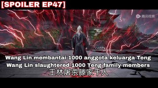 Wang Lin Meratakan 1000 Anggota Keluarga Teng || RENEGADE IMMORTAL EPISODE 47 INDO ENGLISH SUB