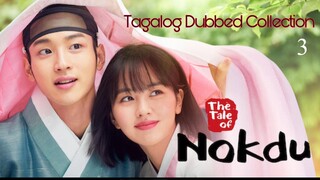 THE TALE OF NOKDU Episode 3 Tagalog Dubbed