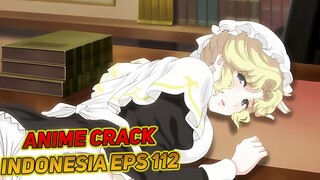 Maid Aku Malu-Malu Kucing | Anime Crack Indonesia Episode 112