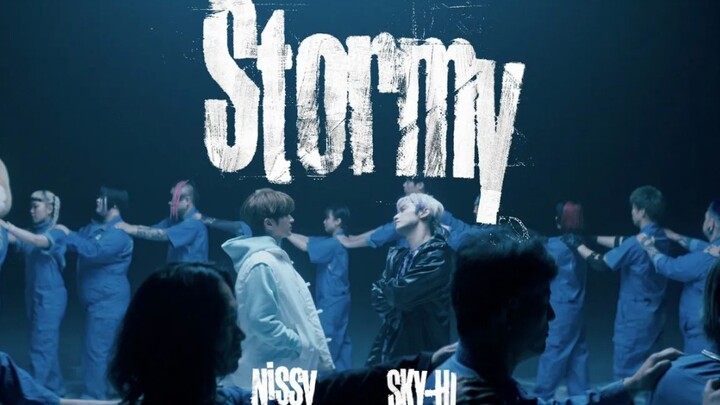 【中日双语】Nissy × SKY-HI / 「Stormy」Music Video