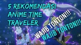 Kembali Ke Masa Lalu? Rekomendasi Anime MC Bisa Kembali Ke Masa Lalu