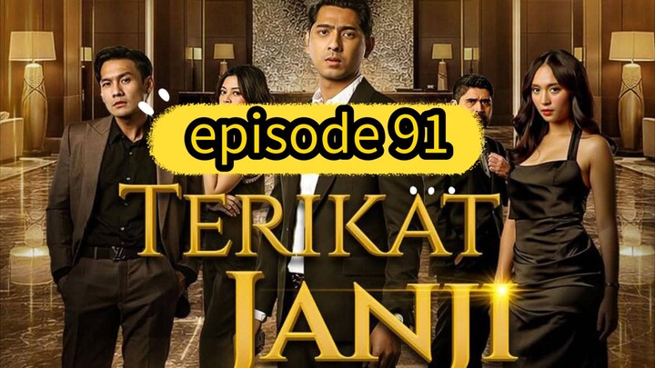 TERIKAT JANJI EPISODE 91 FULL