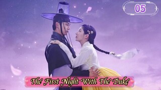 Eps 05 || Ƭʜᴇ ꜰɪʀꜱᴛ ɴɪɢʜᴛ ᴡɪᴛʜ ᴛʜᴇ ᴅᴜᴋᴇ || Sub Indo