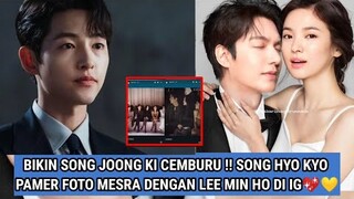 BIKIN SONG JOONG KI CEMBURU !! SONG HYO KYO PAMER FOTO MESRA DENGAN LEE MIN HO DI IG 💖💛