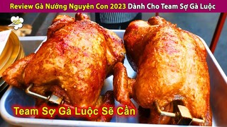 Review Món Gà Nướng Khiến Team Sợ Gà Luộc Chảy Nước Miếng | Review Con Người Và Cuộc Sống