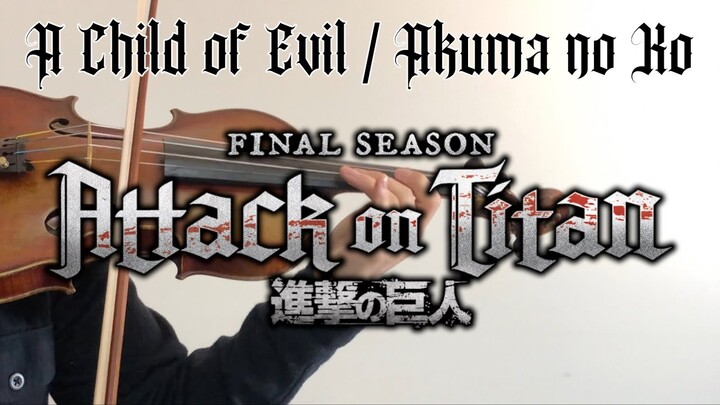 "A Child of Evil / Akuma no Ko" - Attack on Titan: The Final Season Part 2 ED (Violin Cover)