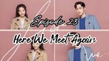 [Sub Indo] Here We Meet Again E23 (2023)