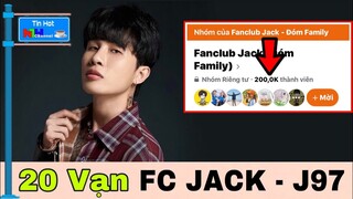 FANCLUB JACK Cán Mốc 200.000 Thành Viên Sau Gần 10 Tháng Tạo Group