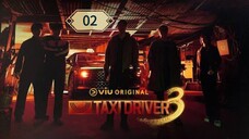 TAXI DRIVER S3 Episode 02 (Sub Indo)