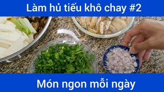 Làm hủ tiếu khô chay p2