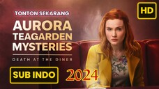 AURORA TEAGARDEN MYSTERIES: DEATH AT THE DINER 2024 SUB INDO
