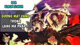 Q&A Black Clover: Ai là gương mặt vàng trong làng ma pháp ?