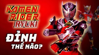 KAMEN RIDER RYUKI đỉnh như thế nào?