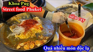 Street Food Phuket - Khoa Pug Bất Ngờ Với Cảnh Tượng Ăn Chơi Ở Phuket - Food Tour Thailand 2020
