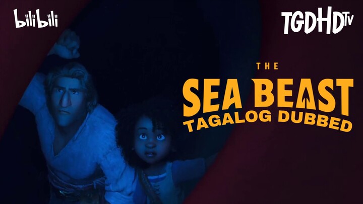 The Sea Beast ┃ 2022 ┃ Tagalog Dubbed ┃ 1080p ┃ Re-Upload