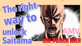 [One-Punch Man]  AMV |  The right way to unlock Saitama