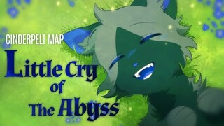 Little Cry of The Abyss - COMPLETE Cinderpelt MAP