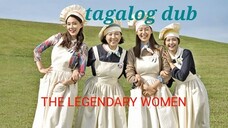 THE LEGENDARY WOMEN EP 1 tagalog dub