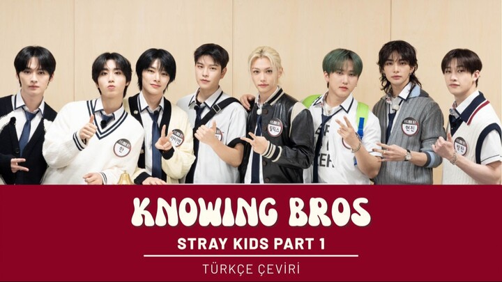 Knowing Bros 451. Bölüm - Stray Kids Part 1 (Türkçe Çeviri)