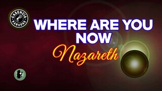 Where Are You Now (Karaoke) - Nazareth