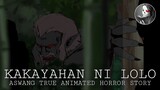 KAKAYAHAN NI LOLO | Kwentong Aswang Tagalog Horror Animation | True Story