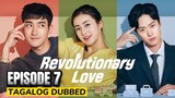 Revolutionary Love Episode 7 Tagalog