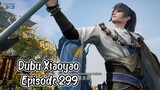 Dubu Xiaoyao Episode 299 Subtitle Indonesia