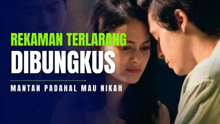 DIBUNGKUS MANTAN SEBELUM NIKAH