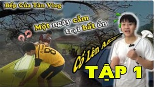 Bếp Của Tân Vlog - Cắm Trại - Một ngày cắm trại bất ổn tập 1