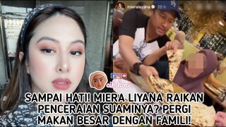 Sampai Hati! Miera Liyana Raikan Penceraian Suaminya? Pergi Makan Besar Dengan Famili!