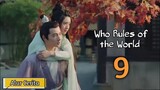 (Sub Indo || Eps 9) Who Rules Of The World - Alur Cerita