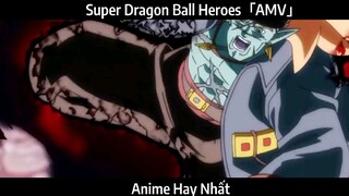 Super Dragon Ball Heroes「AMV」Hay nhất