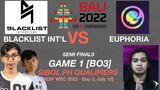 BLACKLIST vs EUPHORIA Game 1 IESF WEC 2022 SIBOL PH QUALIFIERS Day 3