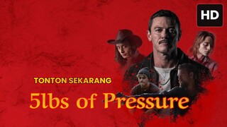 5lbs of Pressure 2024 SUB INDO