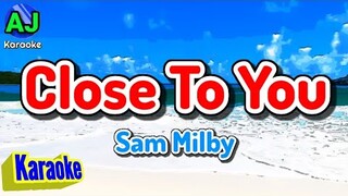 CLOSE TO YOU - Sam Milby | KARAOKE HD