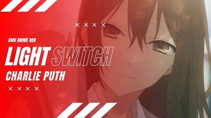 AMV ANIME MIX | LIGHT SWITCH CHARLIE PUTH