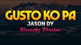 Gusto Ko Pa - Jason Dy (Karaoke/Instrumental)