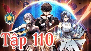 Tập 110 - Thế giới thực biến thành game, ta sở hữu tài khoản Vương Giả - Chap 358