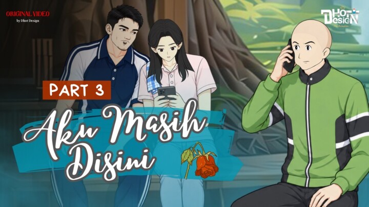 AKU MASIH DISINI PART 3 - Animasi Sekolah