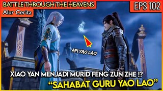 XIAO YAN RESMI MENJADI MURID FENG ZUN ZHE !! SAHABAT GURU YAO LAO - #BTTH EPISODE 103