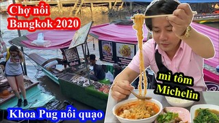 Mì Tôm Michelin, Sam Biển Tái Chanh Chợ Nổi Bangkok - Khoa Pug Nổi Quạo - Food Tour Thailand 2020
