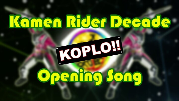KAMEN RIDER DECADE x DJ KOPLO