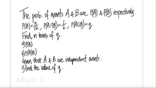 prob stat The prob of events A & B are P(A) & P(B) respectively P(A)=5/12, P(A n B)=1/6, P(AuB)=q.