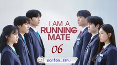 I Am a Running Mate (2025) eps. 06 // Sub Indo
