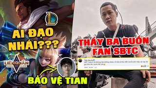 TIN NÓNG 534: Thầy Ba buồn fan SBTC vì cứ nhắc đến Sena — Cuối cùng LMHT và LQM ai &quot;nhái&quot; ai?