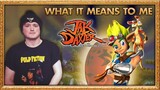 What Jak and Daxter Means To Me - Jack G. King From Cultaholic Wrestling