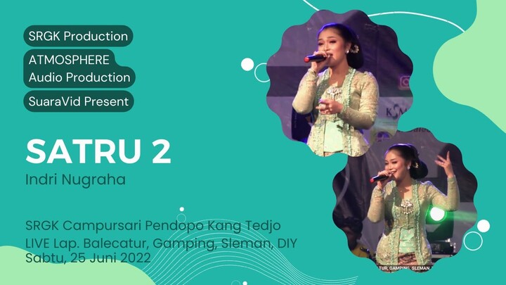 SATRU 2 - INDRI NUGRAHA // LIVE SRGK CAMPURSARI PENDOPO KANG TEDJO, 25 JUNI 2022