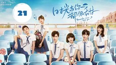 [Vietsub] Thời Gian Và Em Đều Thật Ngọt Ngào - Tập 21