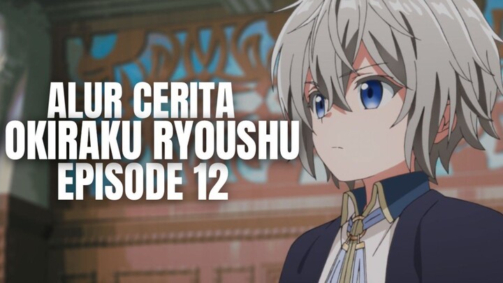 Okiraku Ryoushu No Tanoshii Ryouchi Bouei Episode 12 - Alur Cerita